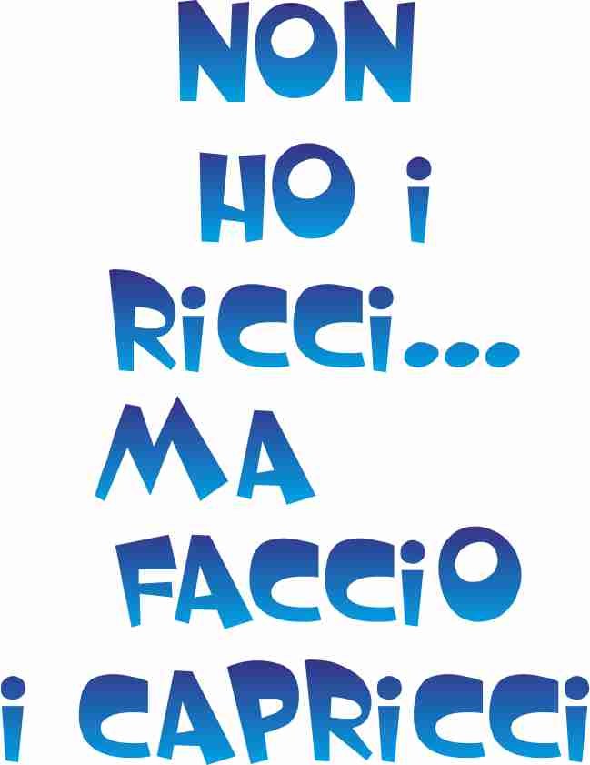 MAGLIETTA 100% COTONE BIMBO/A TITOLO NON HO I RICCI MA FACCIO I CAPRICCI