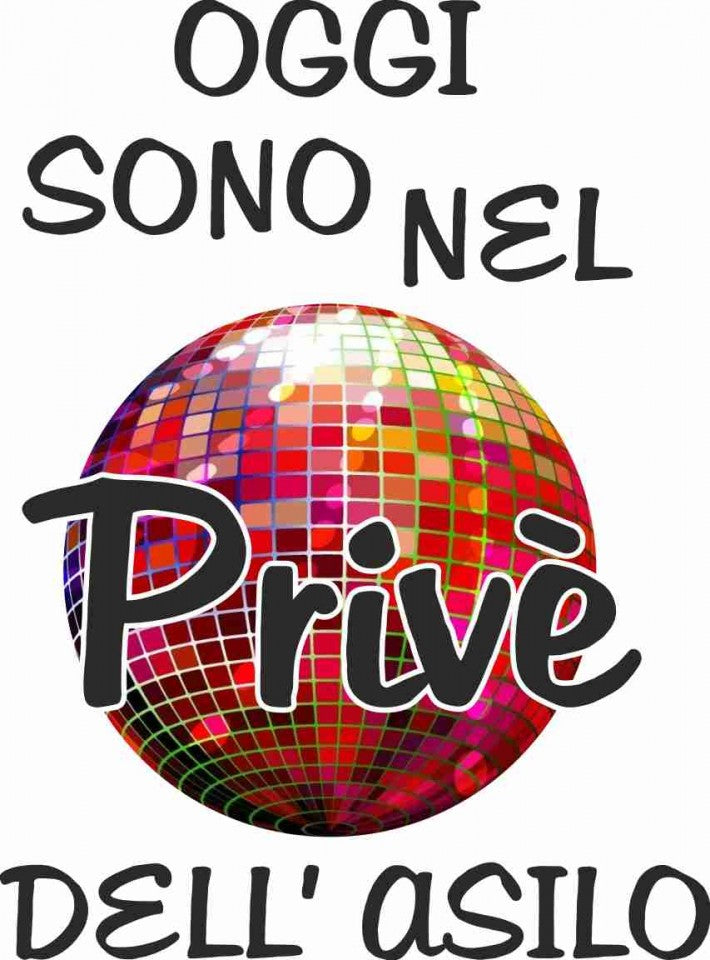 MAGLIETTA 100% COTONE BIMBO/A TITOLO OGGI SONO NEL PRIVE' DELL'ASILO