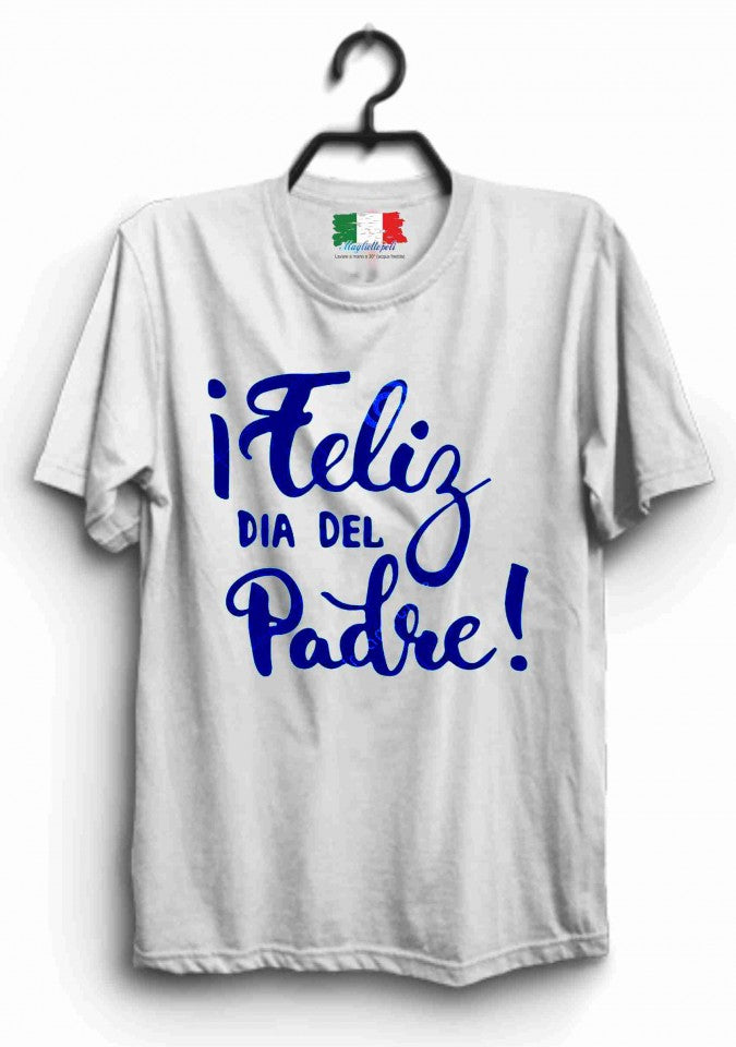 MAGLIETTA IN 100% COTONE PER LA FESTA DEL PAPA' TITOLO : FELIZ