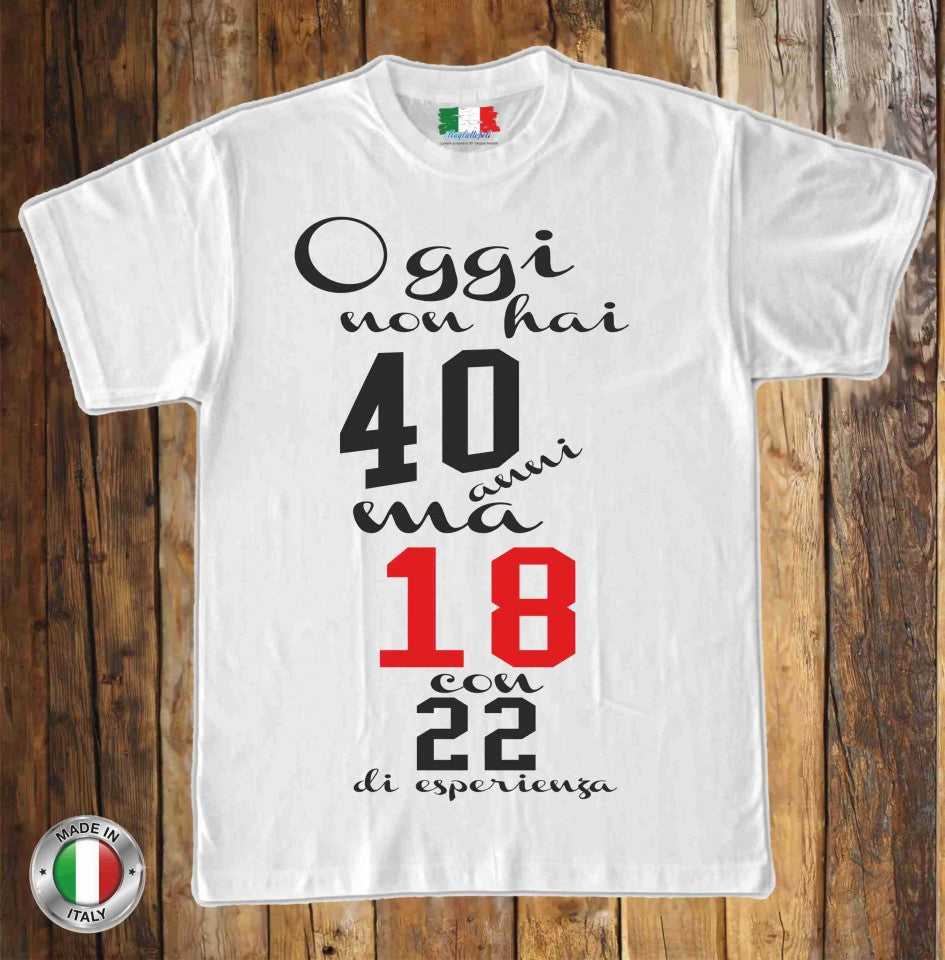 MAGLIETTA IN 100% COTONE UOMO/DONNA PER 40 ANNI TITOLO: 40 18 22