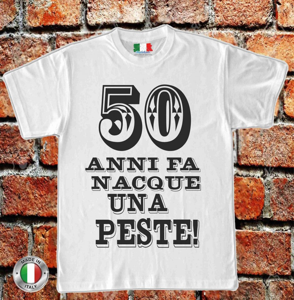 MAGLIETTA IN 100% COTONE UOMO/DONNA PER 50 ANNI TITOLO: PESTE